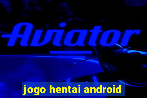 jogo hentai android